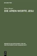 Die Amen-Worte Jesu di Klaus Berger edito da De Gruyter