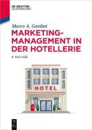 Marketing-Management in der Hotellerie di Marco A. Gardini edito da de Gruyter Oldenbourg