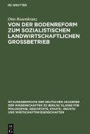 Von der Bodenreform zum sozialistischen Landwirtschaftlichen Grossbetrieb di Otto Rosenkranz edito da De Gruyter