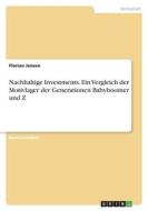 Nachhaltige Investments. Ein Vergleich der Motivlager der Generationen Babyboomer und Z di Florian Jansen edito da GRIN Verlag