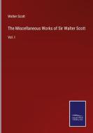 The Miscellaneous Works of Sir Walter Scott di Walter Scott edito da Salzwasser-Verlag