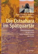 Die Ostsahara im Spätquartär di Hans-Joachim Pachur, Norbert Altmann edito da Springer-Verlag GmbH