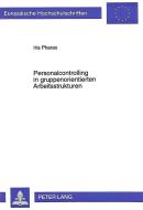 Personalcontrolling in gruppenorientierten Arbeitsstrukturen di Iris Pharao edito da Lang, Peter GmbH