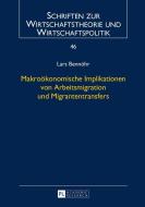 Makroökonomische Implikationen von Arbeitsmigration und Migrantentransfers di Lars Bennöhr edito da Lang, Peter GmbH