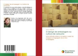 O design de embalagem na cultura de consumo di Kenny Zukowski edito da Novas Edições Acadêmicas