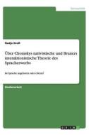 Über Chomskys nativistische und Bruners interaktionistische Theorie des Spracherwerbs di Nadja Groß edito da GRIN Publishing