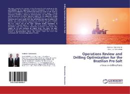 Operations Review and Drilling Optimization for the Brazilian Pre-Salt di Andreas Nascimento, Jose Luiz Goncalves edito da LAP Lambert Academic Publishing