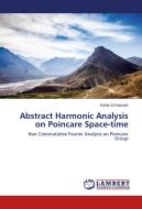 Abstract Harmonic Analysis on Poincare Space-time di Kahar El Hussein edito da LAP Lambert Academic Publishing