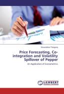 Price Forecasting, Co-integration and Volatility Spillover of Pepper di Viswanathan Thangaraj edito da LAP Lambert Academic Publishing