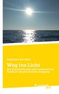 Weg ins Licht di Snjezana Kovacic edito da united p.c. Verlag