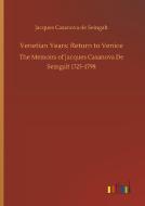 Venetian Years: Return to Venice di Jacques Casanova De Seingalt edito da Outlook Verlag
