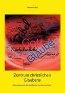 Zentrum christlichen Glaubens di Werner Ehlen edito da Books on Demand