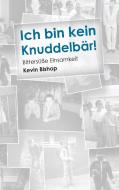 Ich bin kein Knuddelbär! di Kevin Bishop edito da Books on Demand