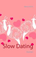 Slow Dating di Alexa Hirth edito da Books on Demand