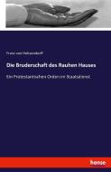 Die Bruderschaft des Rauhen Hauses di Franz Von Holtzendorff edito da hansebooks