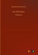 Our Old Home di Nathaniel Hawthorne edito da Outlook Verlag