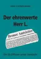 Der ehrenwerte Herr L. di Anne E Dünzelmann edito da Books on Demand