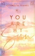 You Are My Sun di Cornelia Franke edito da Books on Demand