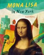 Mona Lisa In New York di Yevgenia Nayberg edito da Prestel