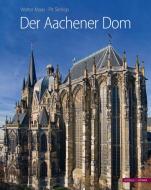 Der Aachener Dom di Walter Maas edito da Schnell und Steiner
