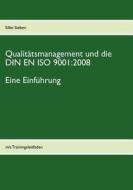 Qualitätsmanagement und die DIN EN ISO 9001:2008: Eine Einführung di Silke Sieben edito da Books on Demand
