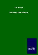 Die Welt der Pflanze di R. H. Francé edito da TP Verone Publishing