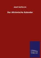 Der Altrömische Kalender di Adolf Helfferich edito da Salzwasser-Verlag GmbH