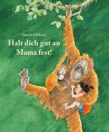 Halt dich gut an Mama fest di Satomi Ichikawa edito da Moritz Verlag-GmbH