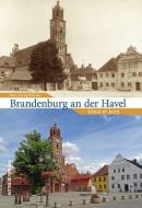 Brandenburg an der Havel di Hans-Georg Kohnke edito da Sutton Verlag GmbH