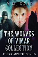 The Wolves of Vimar Collection di V. M. Sang edito da Next Chapter