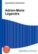 Adrien-marie Legendre di Jesse Russell, Ronald Cohn edito da Book On Demand Ltd.