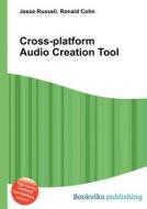 Cross-platform Audio Creation Tool edito da Book On Demand Ltd.
