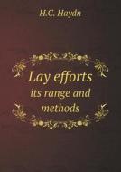 Lay Efforts Its Range And Methods di H C Haydn edito da Book On Demand Ltd.