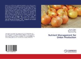 Nutrient Management for Onion Production di Bhavana Dhaker, Shiv Dayal Dhakar, Brij Gopal Chhipa edito da LAP Lambert Academic Publishing