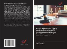 Instytut Poswiadczajacy Swiadk W W Rosyj di YURI AKSYUTIN edito da Lightning Source Uk Ltd