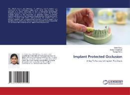 Implant Protected Occlusion di Srishti Garg, Aditya Chaudhary, Tushar Sinha edito da LAP LAMBERT Academic Publishing