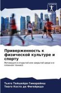 Priwerzhennost' k fizicheskoj kul'ture i sportu di T'qgo Tejshejra Gimarajnsh, Tiago Kosta de Figejredo edito da Sciencia Scripts