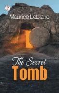 The Secret Tomb di Maurice Leblanc edito da Pharos Books Private Limited