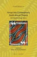Forays Into Contemporary South African Theatre: Devising New Stage Idioms edito da BRILL/RODOPI