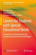 Careers for Students with Special Educational Needs: Perspectives on Development and Transitions from the Asia-Pacific Region edito da SPRINGER NATURE