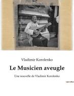 Le Musicien aveugle di Vladimir Korolenko edito da Culturea