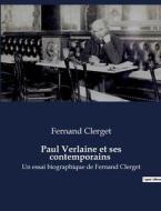 Paul Verlaine et ses contemporains di Fernand Clerget edito da SHS Éditions
