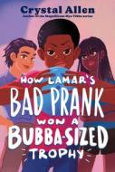 How Lamar's Bad Prank Won A Bubba-Sized Trophy di Crystal Allen edito da HarperCollins Publishers Inc