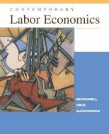 Contemporary Labor Economics di Campbell R. Mcconnell, Stanley L. Brue, David Macpherson edito da MCGRAW HILL BOOK CO