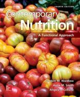 Loose Leaf for Contemporary Nutrition: A Functional Approach di Gordon Wardlaw, Anne Smith edito da McGraw-Hill Education
