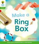 Oxford Reading Tree: Level 2: Floppy's Phonics Non-Fiction: Make a Ring Box di James Edward, Monica Hughes, Thelma Page, Roderick Hunt edito da Oxford University Press