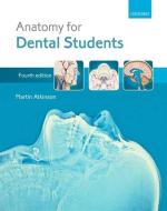 Anatomy for Dental Students di Martin E. (Professor of Dental Anatomy Education Atkinson edito da Oxford University Press
