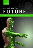 In Touch with the Future: The Sense of Touch from Cognitive Neuroscience to Virtual Reality di Alberto Gallace, Charles Spence edito da OXFORD UNIV PR
