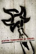 Jewish Terrorism in Israel di Ami Pedahzur edito da Columbia University Press
