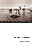 Roman Polanski di James Morrison edito da University of Illinois Press